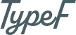 TypeF